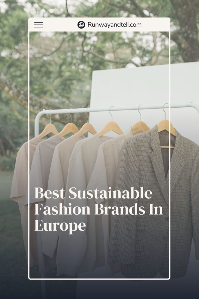 Best Sustainable fashion brands in Europe 2023 runway and tell 